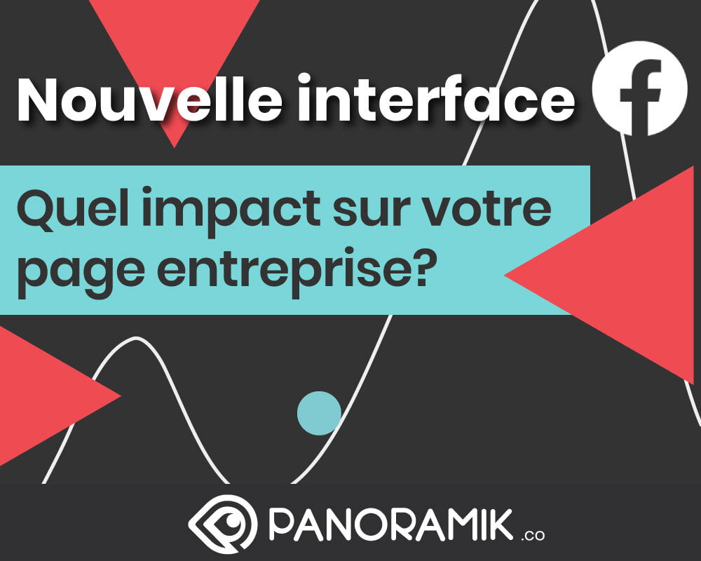 Nouvelle interface Facebook : quel impact sur votre page entreprise?